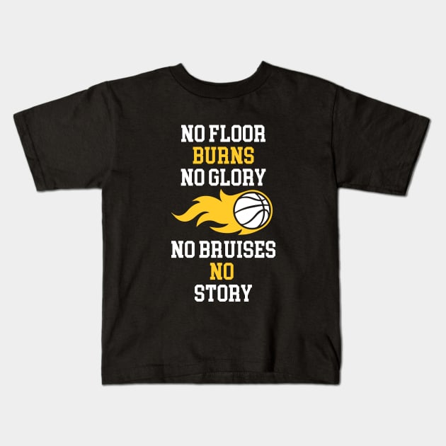 No Floor Burns No Glory No Bruises No Story Kids T-Shirt by sunima